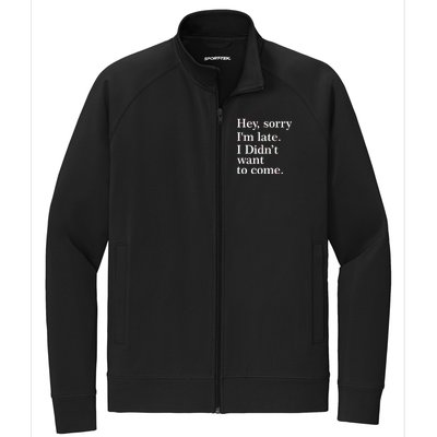 Hey, Sorry I'm Late. I Didn't Want To Come. Stretch Full-Zip Cadet Jacket