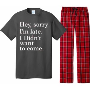 Hey, Sorry I'm Late. I Didn't Want To Come. Pajama Set