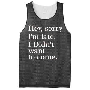 Hey, Sorry I'm Late. I Didn't Want To Come. Mesh Reversible Basketball Jersey Tank