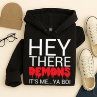 Hey There Demons It's Me Ya Bo! Hoodie