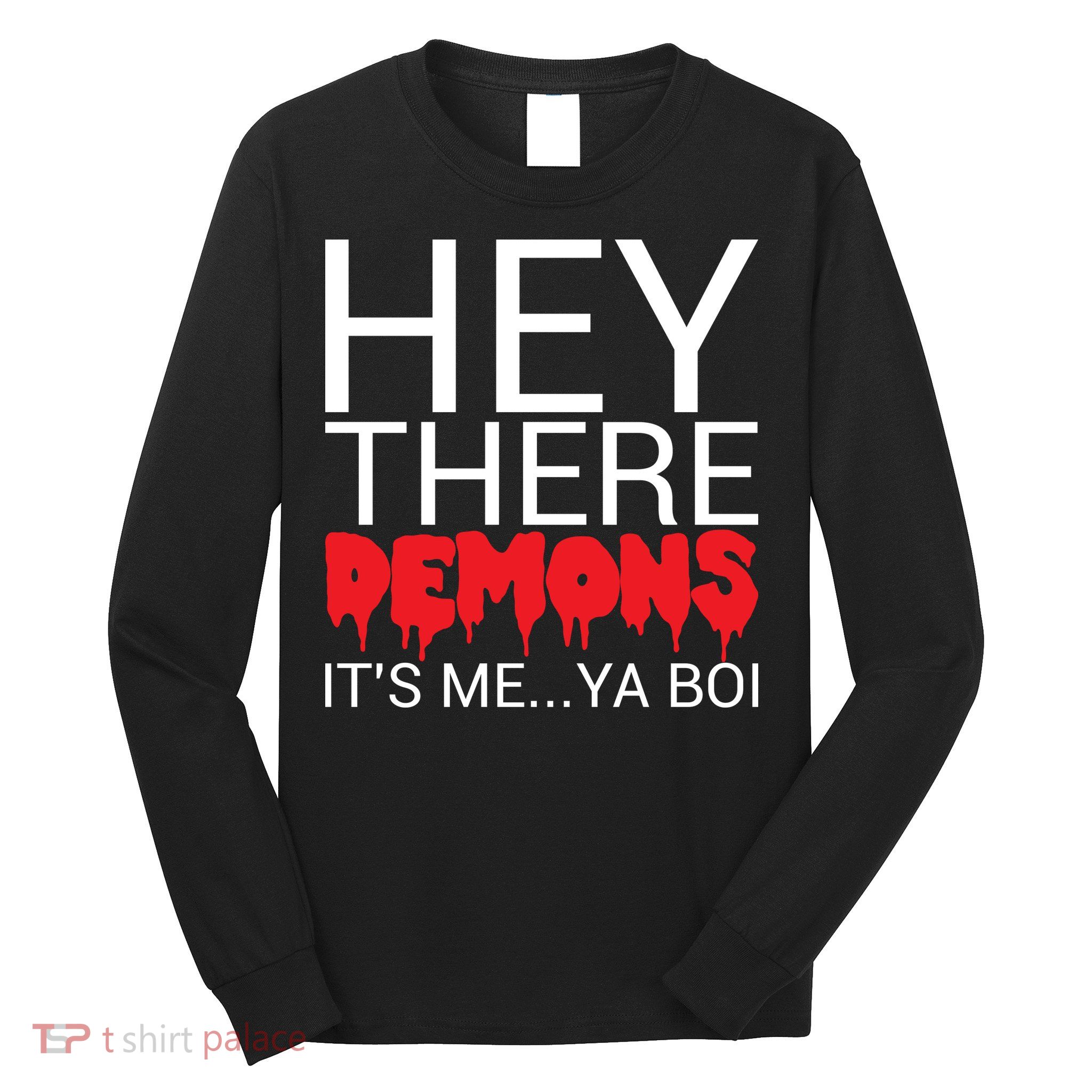 Hey There Demons It's Me Ya Bo! Long Sleeve Shirt