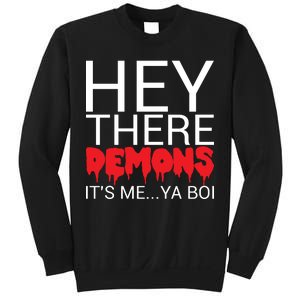 Hey There Demons It's Me Ya Bo! Sweatshirt