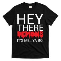 Hey There Demons It's Me Ya Bo! T-Shirt