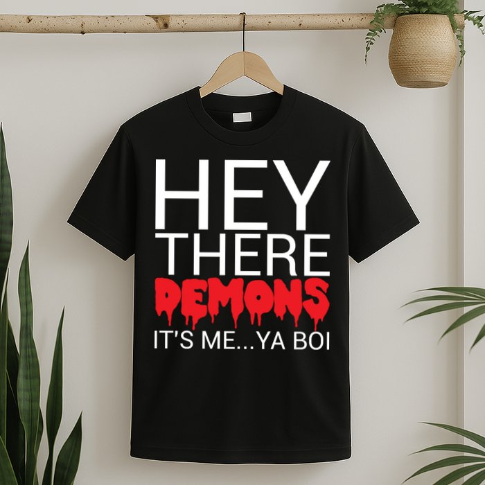 Hey There Demons It's Me Ya Bo! T-Shirt
