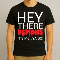 Hey There Demons It's Me Ya Bo! T-Shirt