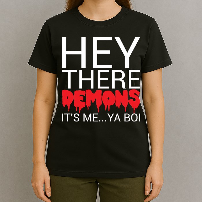 Hey There Demons It's Me Ya Bo! T-Shirt