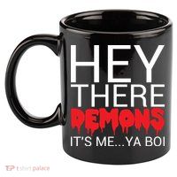 Hey There Demons It's Me Ya Bo! 11oz C Handle Ceramic Mug