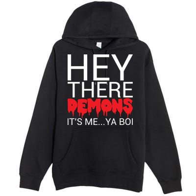 Hey There Demons It's Me Ya Bo! Premium Pullover Hoodie