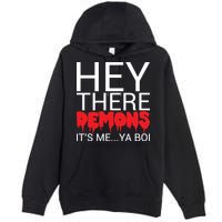 Hey There Demons It's Me Ya Bo! Premium Pullover Hoodie