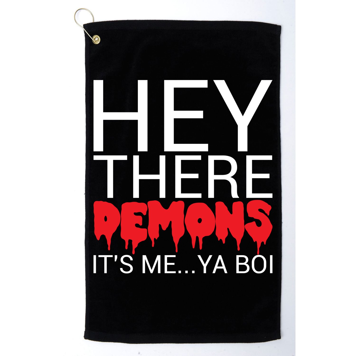 Hey There Demons It's Me Ya Bo! Golf Towel