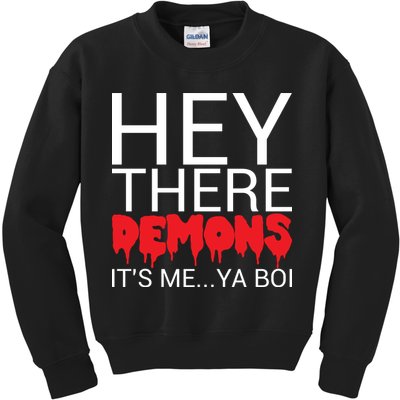 Hey There Demons It's Me Ya Bo! Kids Sweatshirt