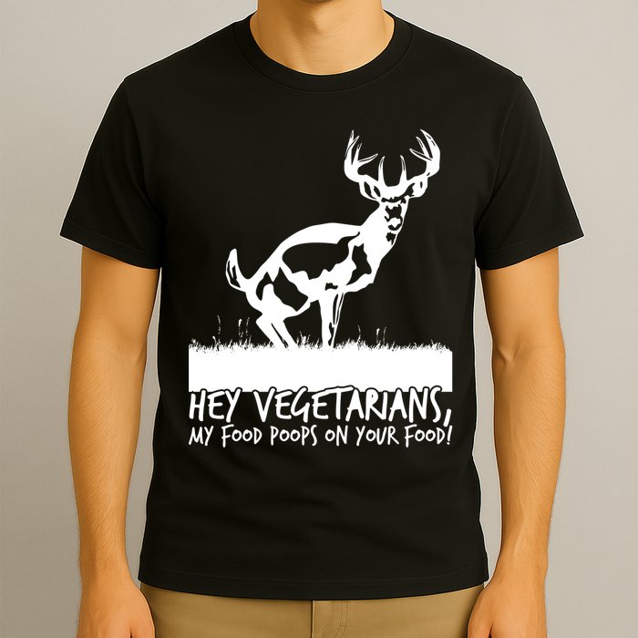 Hey Vegetarian My Food Poops On Your Food T-Shirt