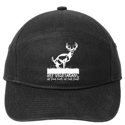 Hey Vegetarian My Food Poops On Your Food 7-Panel Snapback Hat
