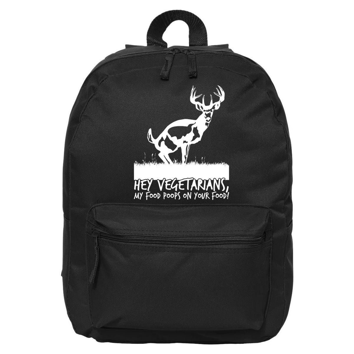 Hey Vegetarian My Food Poops On Your Food 16 in Basic Backpack
