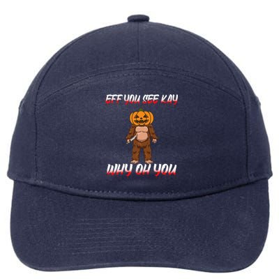 Halloween Eff You See Kay Why Oh You Bigfoot Funny 7-Panel Snapback Hat