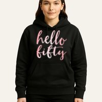 Hello Fifty 50th Birthday Squad 50 Year Old  WoM.e.n.s Hoodie