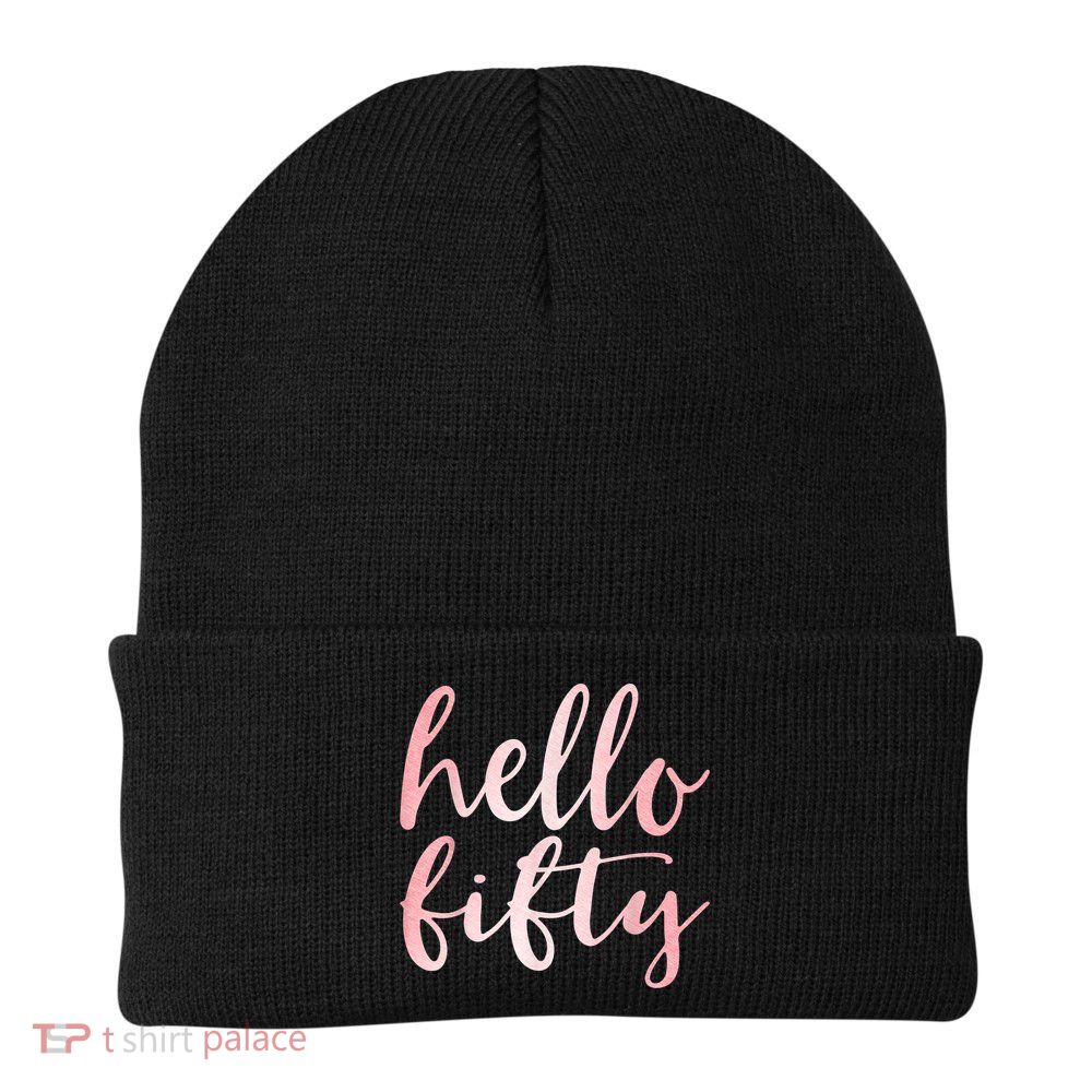 Hello Fifty 50th Birthday Squad 50 Year Old  WoM.e.n.s Beanie