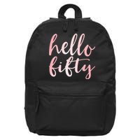 Hello Fifty 50th Birthday Squad 50 Year Old  WoM.e.n.s 16 in Basic Backpack