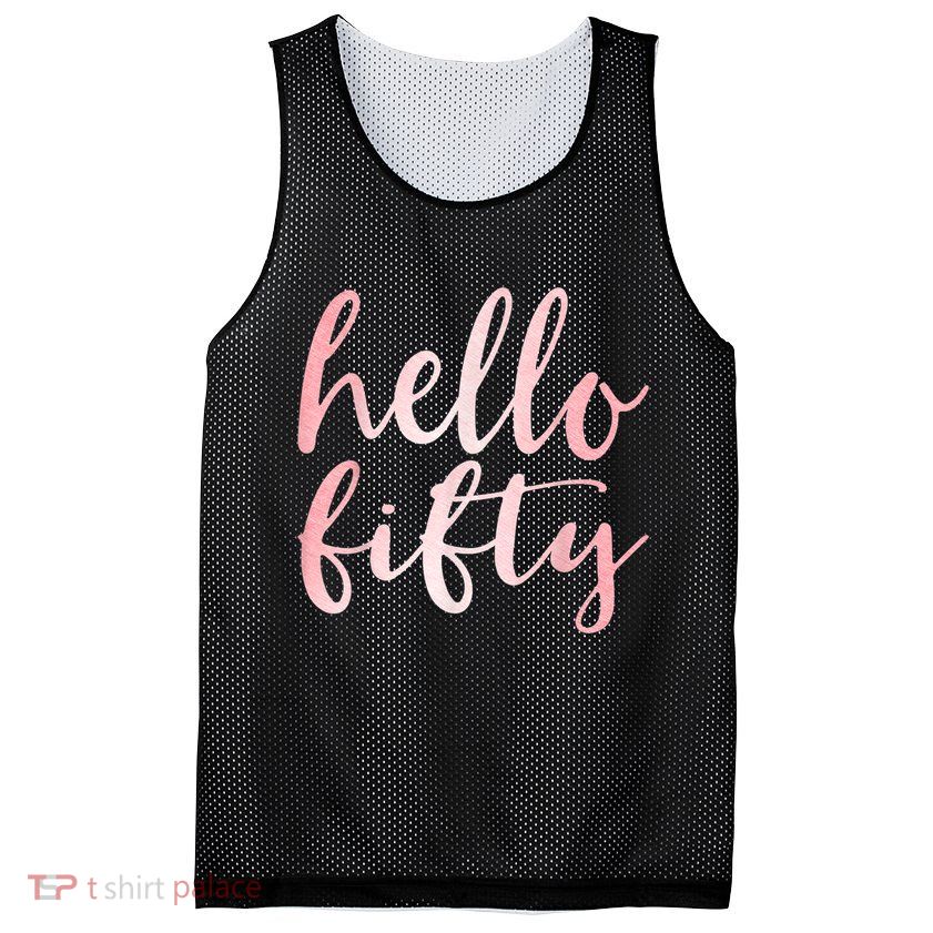 Hello Fifty 50th Birthday Squad 50 Year Old  WoM.e.n.s Mesh Reversible Basketball Jersey Tank