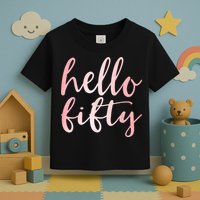 Hello Fifty 50th Birthday Squad 50 Year Old  WoM.e.n.s Toddler T-Shirt