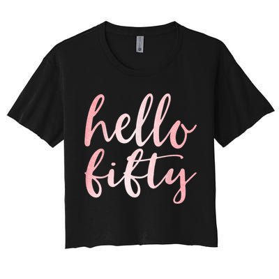 Hello Fifty 50th Birthday Squad 50 Year Old  WoM.e.n.s Crop Top