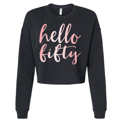 Hello Fifty 50th Birthday Squad 50 Year Old  WoM.e.n.s Cropped Pullover Crew