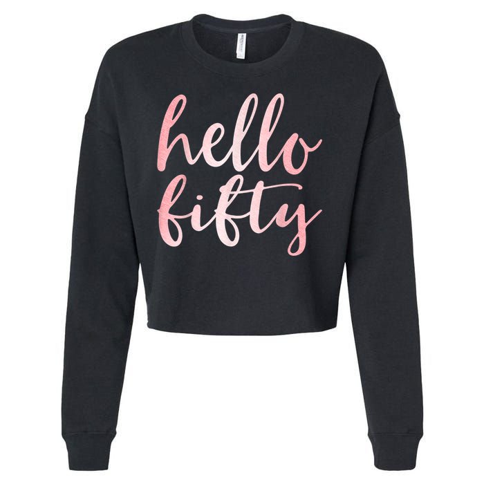 Hello Fifty 50th Birthday Squad 50 Year Old  WoM.e.n.s Cropped Pullover Crew