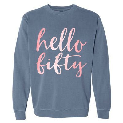 Hello Fifty 50th Birthday Squad 50 Year Old  WoM.e.n.s Garment-Dyed Sweatshirt