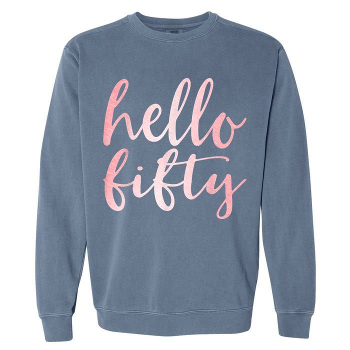 Hello Fifty 50th Birthday Squad 50 Year Old  WoM.e.n.s Garment-Dyed Sweatshirt