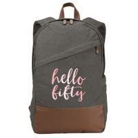 Hello Fifty 50th Birthday Squad 50 Year Old  WoM.e.n.s Cotton Canvas Backpack
