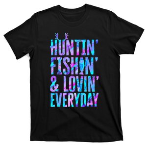 Huntin' Fishin' and Lovin' Everyday Hunting Fishing Loving T-Shirt