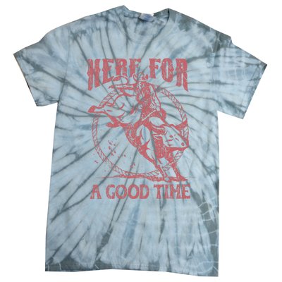 Here For A Good Time Cowboy Cowgirl Western Country Music Tie-Dye T-Shirt