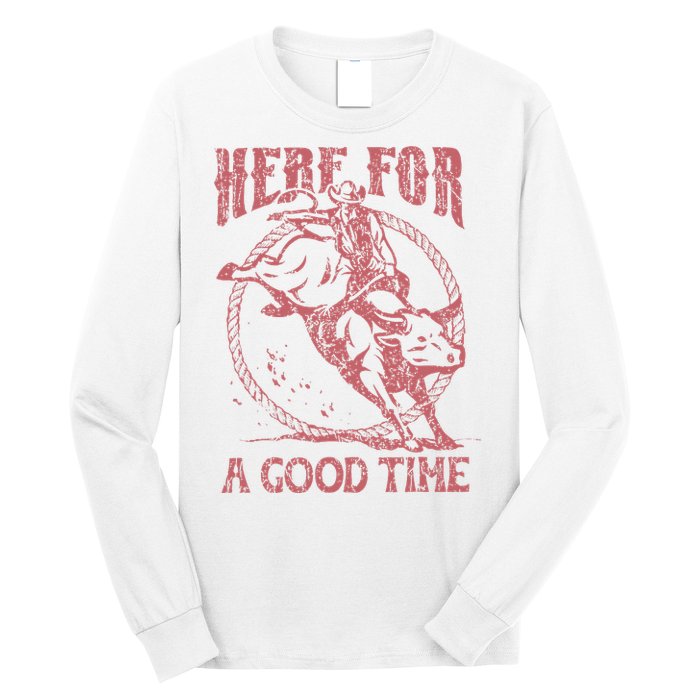 Here For A Good Time Cowboy Cowgirl Western Country Music Long Sleeve Shirt