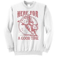 Here For A Good Time Cowboy Cowgirl Western Country Music Sweatshirt