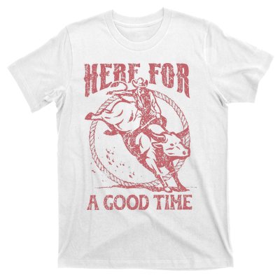 Here For A Good Time Cowboy Cowgirl Western Country Music T-Shirt