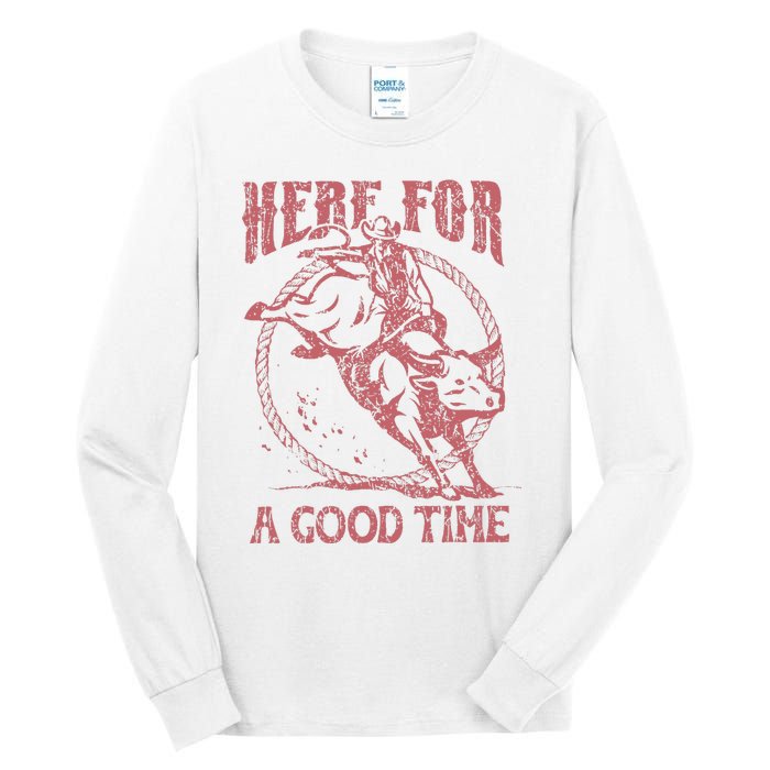 Here For A Good Time Cowboy Cowgirl Western Country Music Tall Long Sleeve T-Shirt