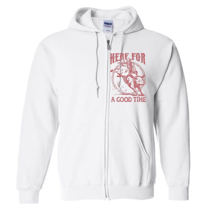 Here For A Good Time Cowboy Cowgirl Western Country Music Full Zip Hoodie