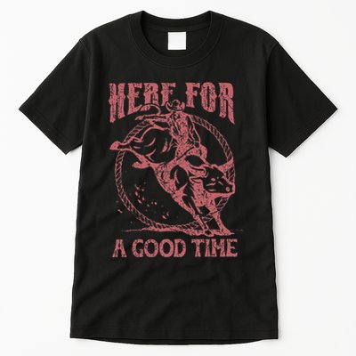 Here For A Good Time Cowboy Cowgirl Western Country Music Tall T-Shirt