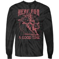 Here For A Good Time Cowboy Cowgirl Western Country Music Tie-Dye Long Sleeve Shirt