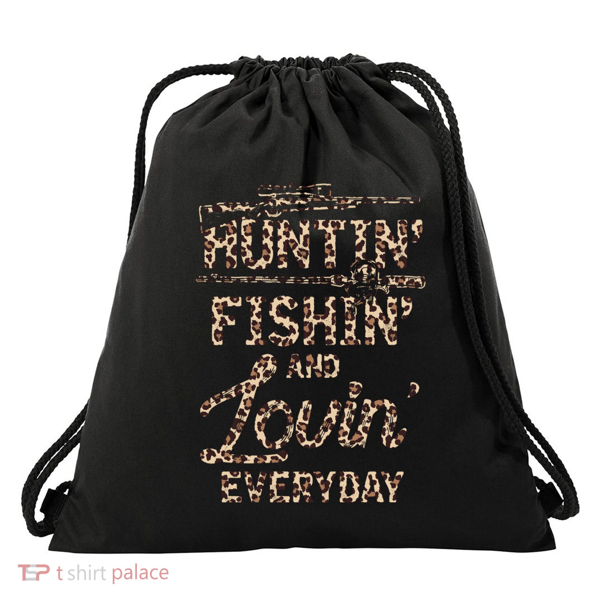 Huntin Fishin And Lovin Everyday Funny Gift Drawstring Bag
