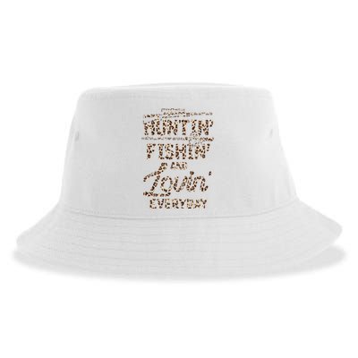 Huntin Fishin And Lovin Everyday Funny Gift Sustainable Bucket Hat