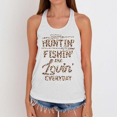 Huntin Fishin And Lovin Everyday Funny Gift Women's Knotted Racerback Tank