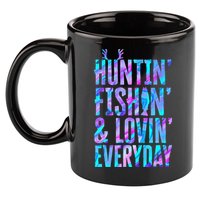 Huntin Fishin And Lovin Everyday Hunting Fishing Loving 11oz C Handle Ceramic Mug