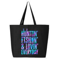 Huntin Fishin And Lovin Everyday Hunting Fishing Loving 25L Jumbo Tote