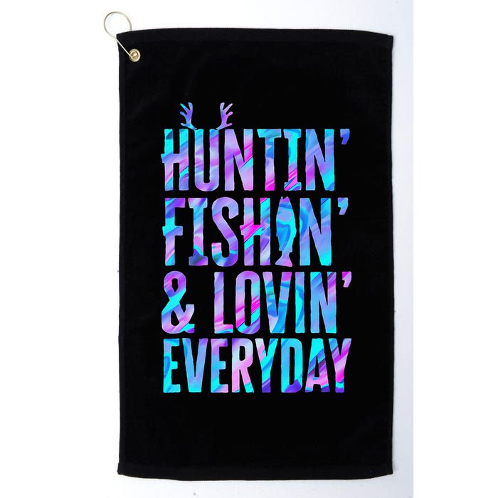 Huntin Fishin And Lovin Everyday Hunting Fishing Loving Golf Towel
