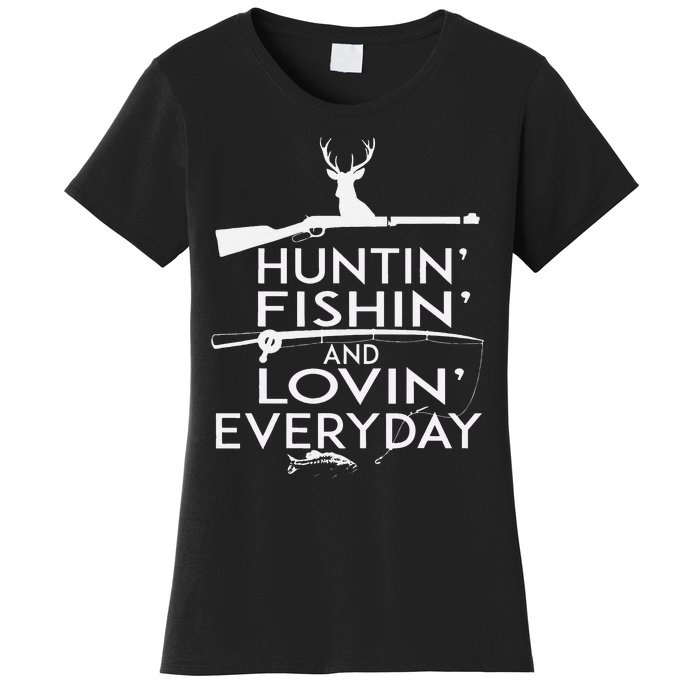 Hunting Fishing And Loving Everyday Country Women's T-Shirt