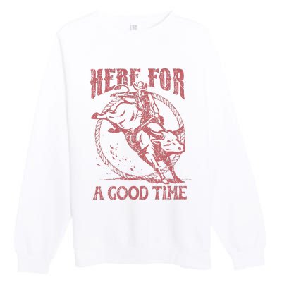 Here For A Good Time Cowboy Cowgirl Western Country Music Premium Crewneck Sweatshirt