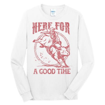 Here For A Good Time Cowboy Cowgirl Western Country Music Tall Long Sleeve T-Shirt