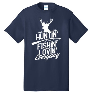 Hunting, Fishing And Loving Everyday Sport Tall T-Shirt