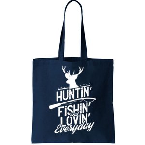 Hunting, Fishing And Loving Everyday Sport Tote Bag